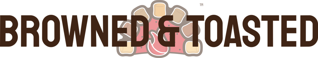 Browned & Toasted