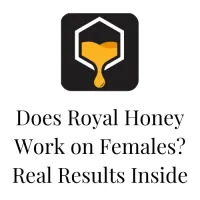 Does Royal Honey Work on Females? Real Results Inside