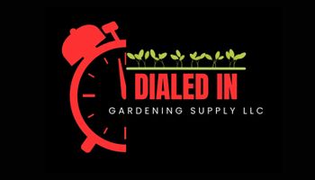 Dialed In Gardening Supply LLC