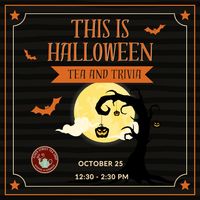 A grphic reading This is Halloween Tea and Trivia - October 25th