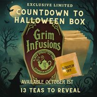 A graphic showing a coffin shaped box reading Grim Infusions with the text Countdown to Halloween Box - 13 Teas to Reveal
