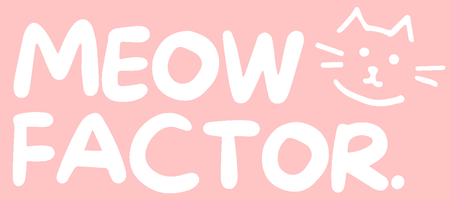 Meow Factor