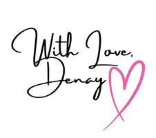 With Love, Denay