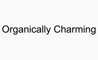 Organically Charming