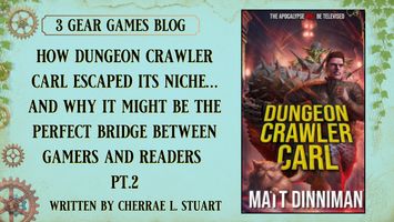 <p>How Dungeon Crawler Carl Escaped Its Niche…and Why It Might Be the Perfect Bridge Between Gamers and Readers pt.2</p>