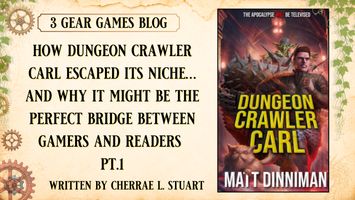 How Dungeon Crawler Carl Escaped Its Niche…and Why It Might Be the Perfect Bridge Between Gamers and Readers pt.1