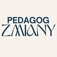 Pedagog zmiany Instytucja Edukacyjno-Szkoleniowa Szkoła Instytucje Nauczyciel Rodzice Młodzież