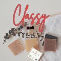 Classy not Trashy - #2