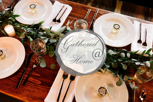 Welcome to Gathered @ Home