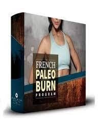 The French Paleo Burn Review – The French Paleo Burn Program By Carissa Alinat Worth Buying?