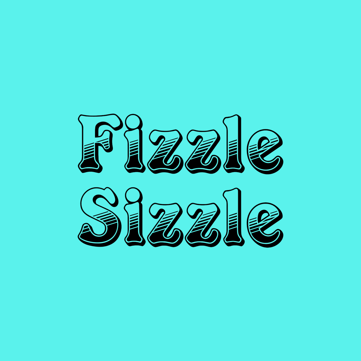 Fizzle Sizzle