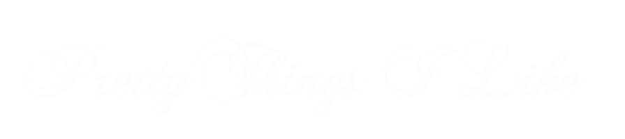 Pretty Things I Like