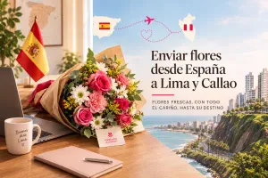 Enviar Flores a Lima desde España y Europa: Servicio Premium y Seguro con MERCADO FLORES®