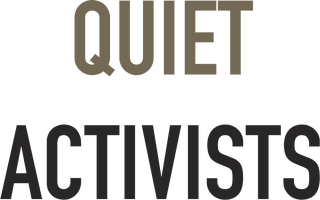 QUIET ACTIVISTS
