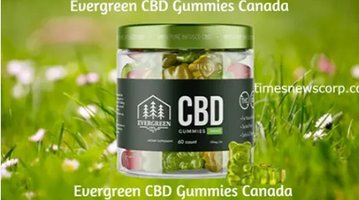 Evergreen CBD Gummies||Lisa Laflamme Evergreen CBD Gummies||Evergreen CBD Gummies Price