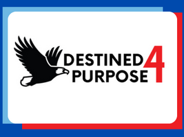 Destined 4 Purpose