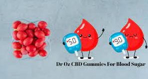 Dr Oz CBD Gummies For Blood Sugar: Enjoy Your Happy  Journey.