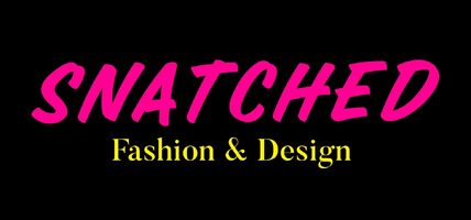 Snatched Fashion & Design